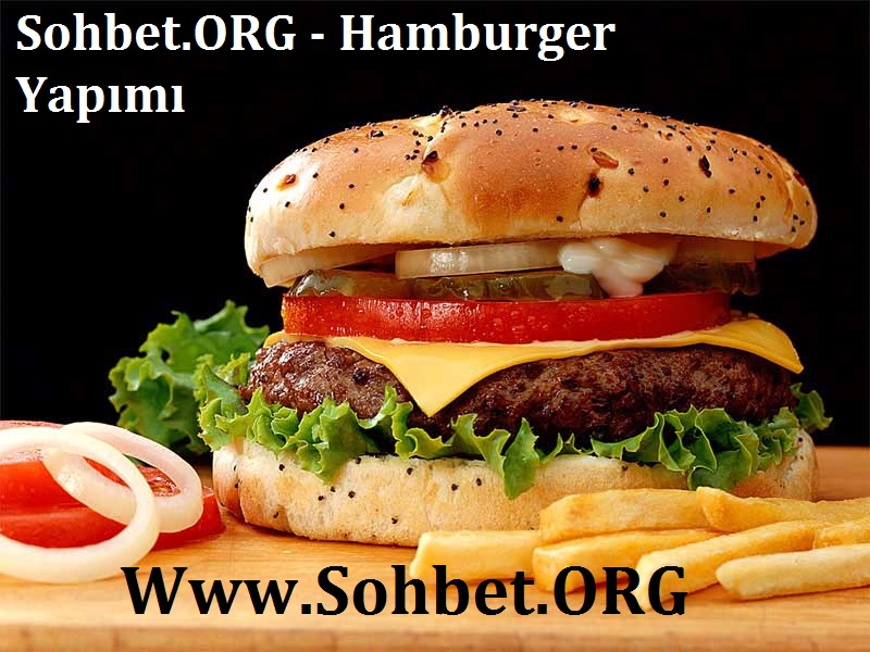 Sohbet.ORG - Hamburger Yapımı