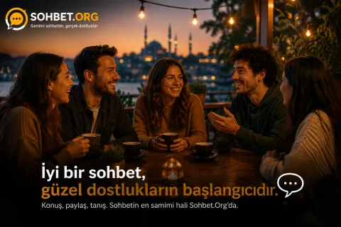 Güzel Sohbetler Güçlü Dostlukların Temelidir