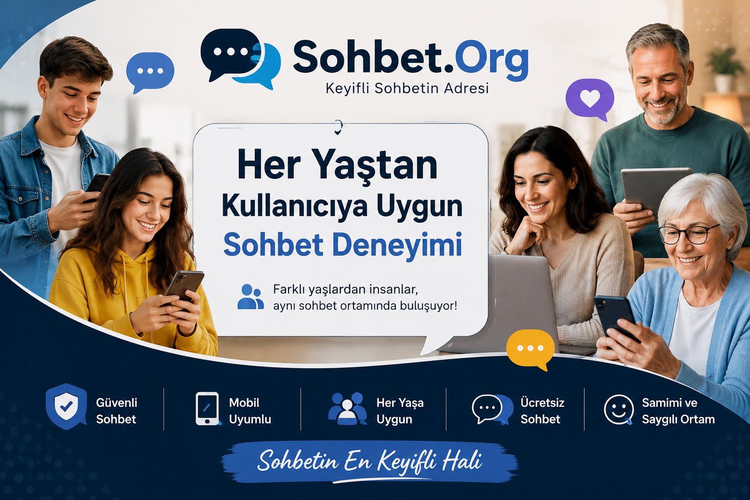 Her Yaştan Kullanıcıya Uygun Sohbet Deneyimi